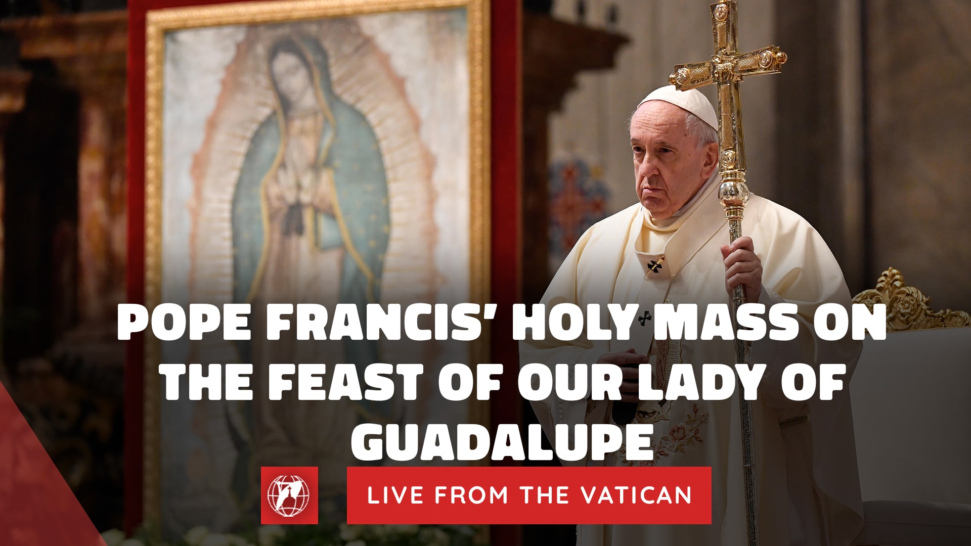 LIVE | Pope Francis’ Holy Mass on the Feast of Our Lady of Guadalupe