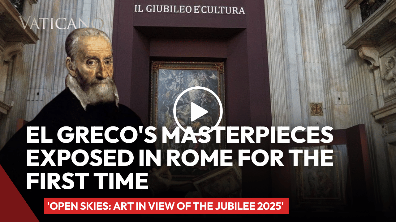 Open Skies: El Greco's Masterpieces Exposed in Rome for the First Time