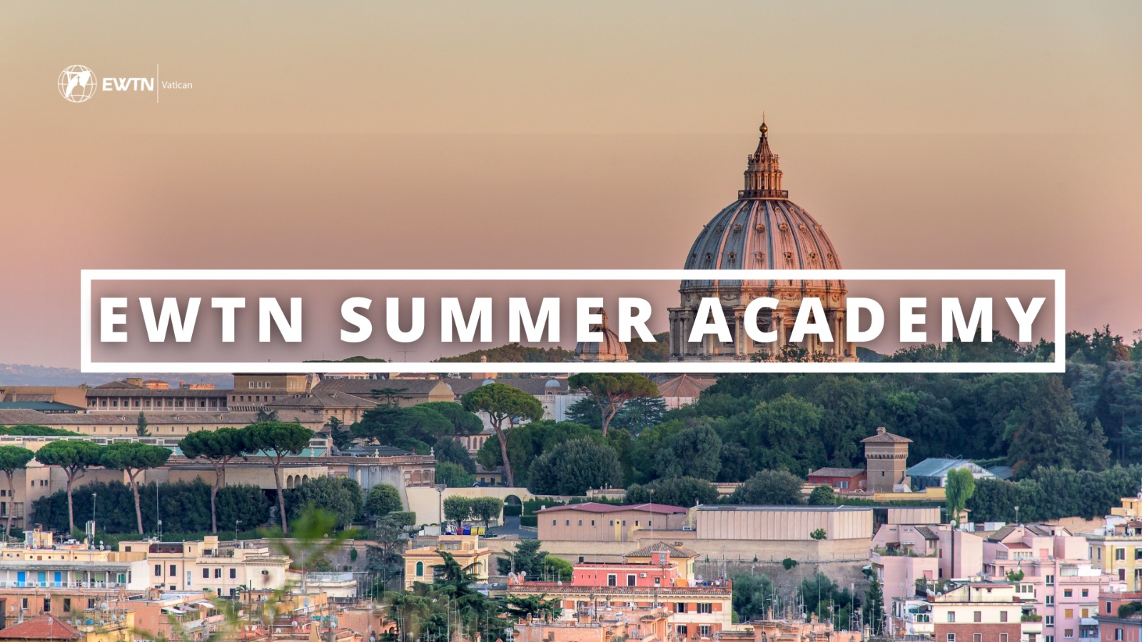 EWTN Summer Academy