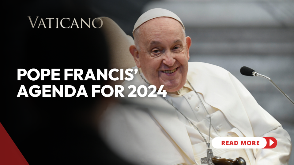 Pope Francis' Agenda for 2024: Road to the 2025 Jubilee Year