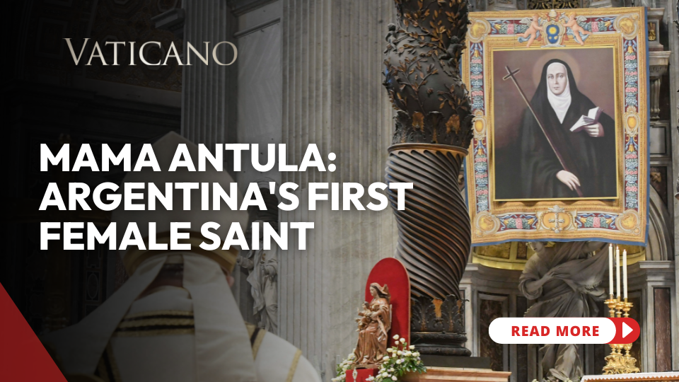 Mama Antula: Argentina's First Female Saint is Canonized by Pope Francis at the Vatican