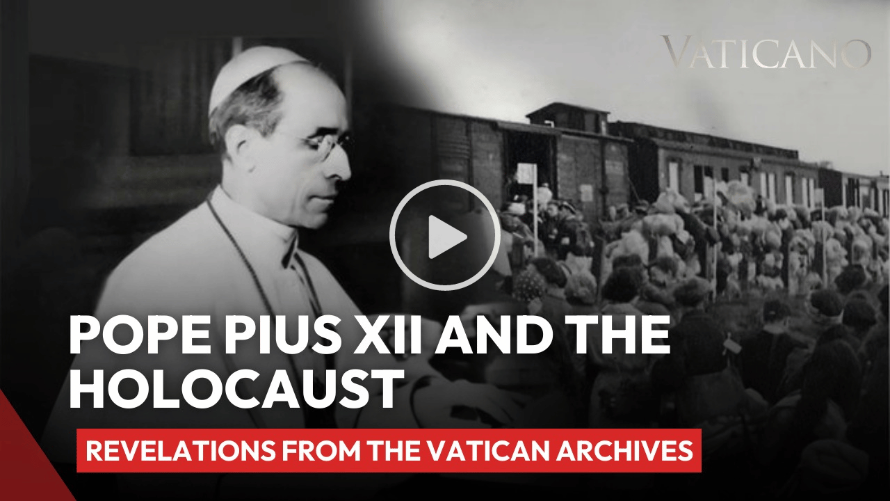 Revelations from the Vatican Archives: Pope Pius XII and the Holocaust