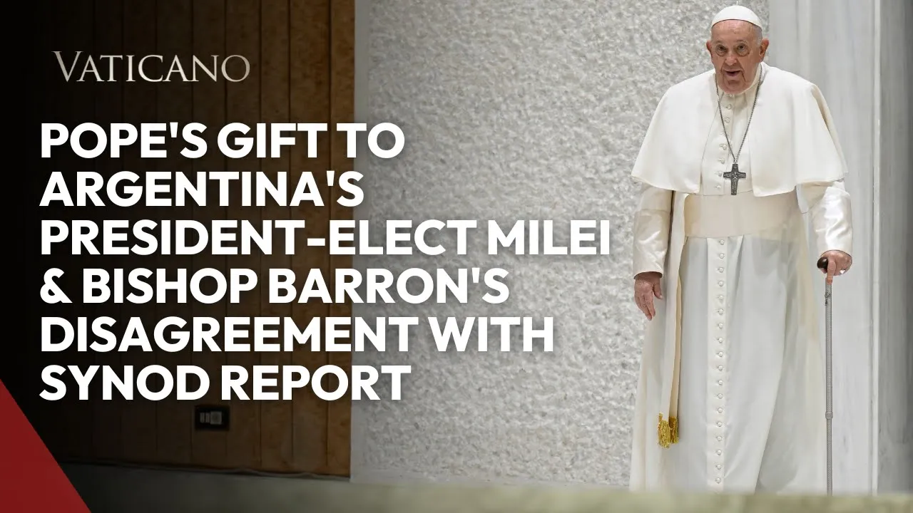 Vatican News: Pope's Gift to Argentina's President-Elect Milei & Bishop Barron's Disagreement with Synod Report