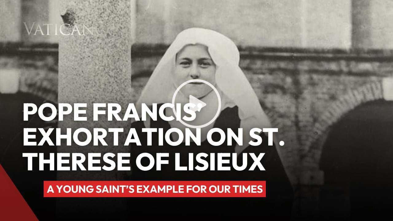 Pope Francis Publishes Exhortation on Saint Therese of Lisieux for her 150th birth anniversary