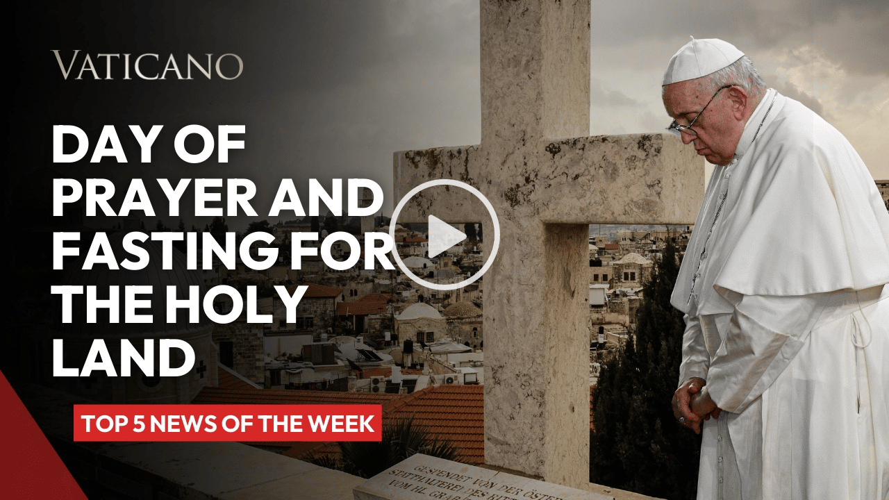 Vatican News | Day of Prayer & Fasting for Holy Land & Pizzaballa's efforts to free hostages Israeli