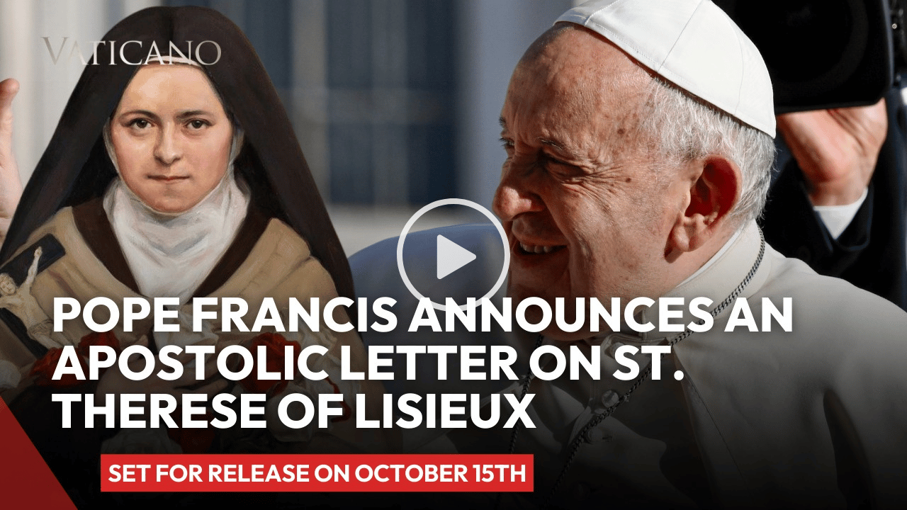 Pope Francis announces an Apostolic Letter dedicated to Saint Therese of Lisieux