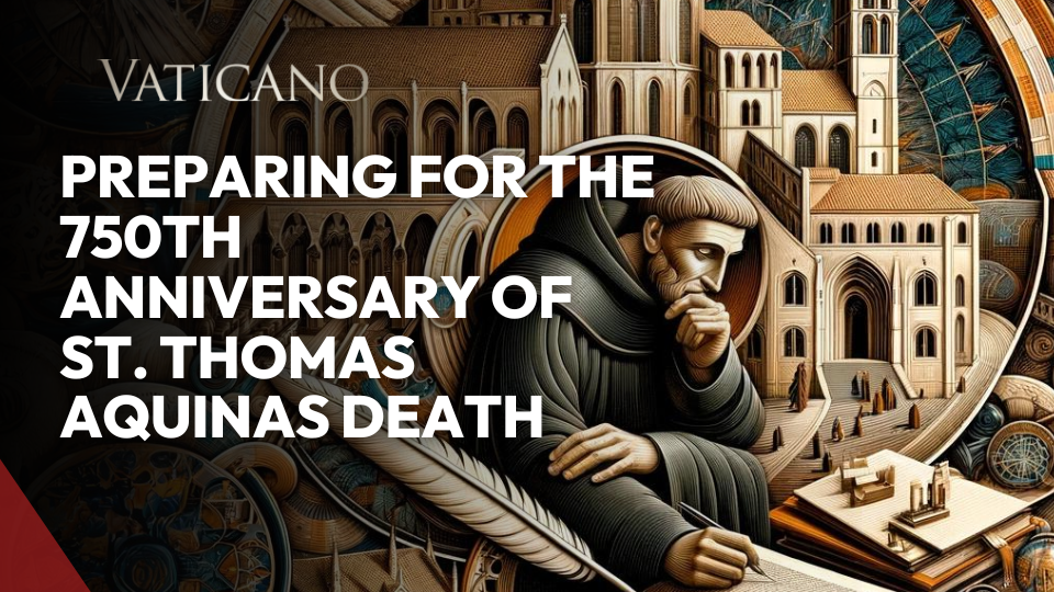 Preparing for the 750th Anniversary of St. Thomas Aquinas Death   