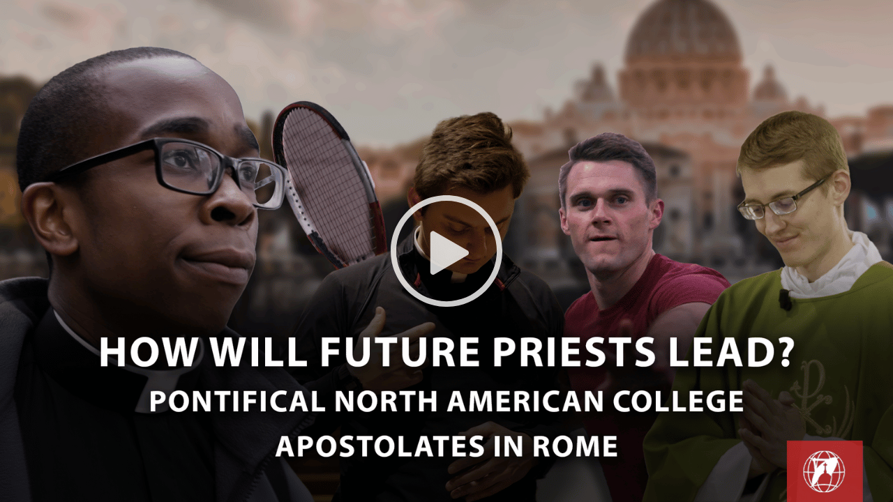 Christ for Others - Apostolates at the Pontifical North American College