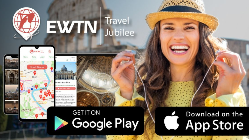 The EWTN Travel Jubilee App - Your Mobile Guide to Rome & Beyond