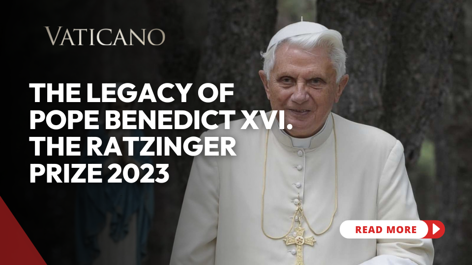 The Legacy of Benedict XVI: Ratzinger Prize 2023  