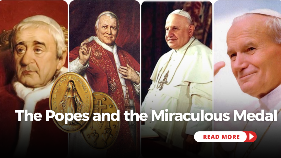 The Popes and the Miraculous Medal: A Legacy of Devotion