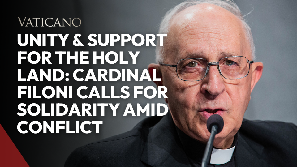 Unity and Support for the Holy Land: Cardinal Filoni Calls for Solidarity Amid Conflict at Holy See Press Conference 