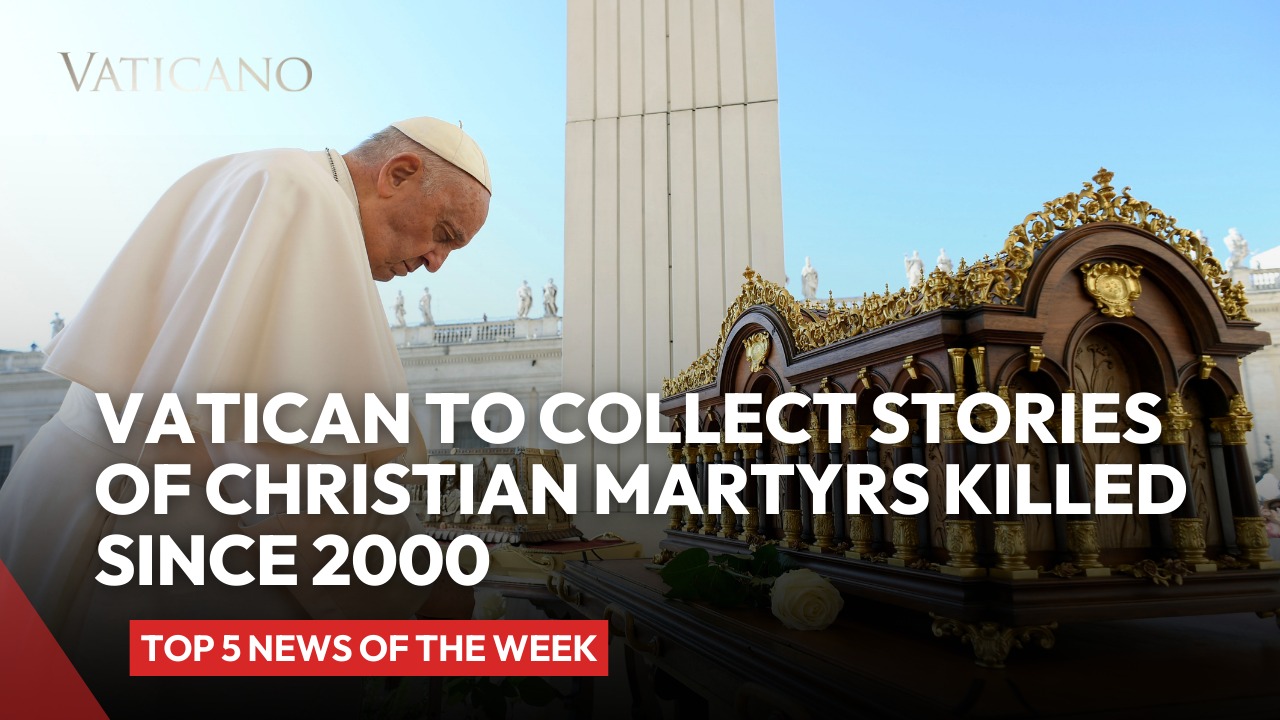 Vatican News: Vatican plans to gather accounts of Christian martyrs who have been killed since 2000